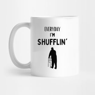 every day i'm shuffling funny OCT design Mug